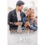 Please Don’t Say Goodbye by SJ McCoy