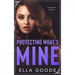Protecting What’s Mine by Ella Goode