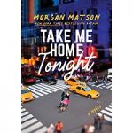 Take Me Home Tonight by Morgan Matson
