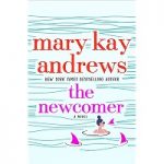 The Newcomer by Mary Kay Andrews
