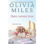 Then Comes Love by Olivia Miles