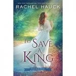 To Save a King by Rachel Hauck