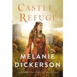 Castle of Refuge by Melanie Dickerson