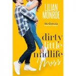 Dirty Little Midlife Mess by Lilian Monroe