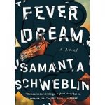 Fever dream by Samantha Schweblin