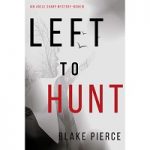 Left to Hunt by Blake Pierce