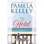 The Hotel by Pamela M. Kelley