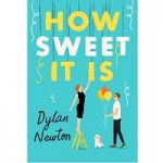 How Sweet It Is by Dylan Newton