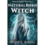 Natural Born Witch by Wendy Wang