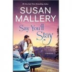 Say You’ll Stay by Susan Mallery
