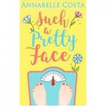 Such a Pretty Face by Annabelle Costa