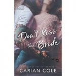 Don’t Kiss the Bride by Carian Cole