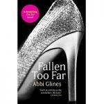 Fallen Too Far by Abbi Glines