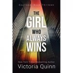 The Girl Who Always Wins by Victoria Quinn
