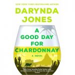 A Good Day for Chardonnay by Darynda Jones