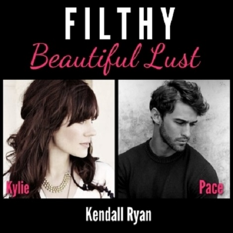 Filthy Beautiful Lust by Kendall Ryan epub
