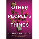 Other People’s Things by Kerry Anne King
