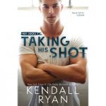 Taking His Shot by Kendall Ryan