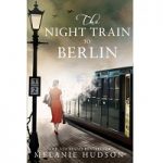 The Night Train to Berlin by Melanie Hudson