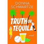 Truth or Tequila by Donna Schwartze