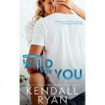 Wild for You by Kendall Ryan