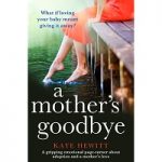 A Mother’s Goodbye by Kate Hewitt
