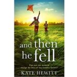 And Then He Fell by Kate Hewitt