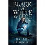 Black Hat White Witch by Hailey Edwards