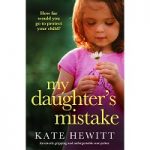 My Daughter's Mistake by Kate Hewitt