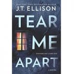 Tear Me Apart by J.T. Ellison