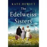 The Edelweiss Sisters by Kate Hewitt