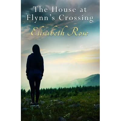 The House At Flynn’s Crossing by Elisabeth Rose epub
