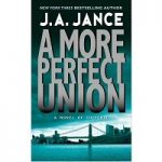 A More Perfect Union by J. A. Jance
