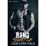 Bang Switch by Lani Lynn Vale