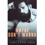 Maybe Don’t Wanna by Lani Lynn Vale