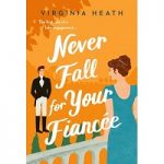 Never Fall For Your Fiancee by Virginia Heath