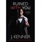 Ruined With You by J. Kenner