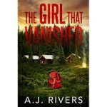 The Girl That Vanished by A.J. Rivers