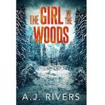 The Girl in the Woods by A.J. Rivers