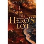 The Hero’s Lot by Patrick W. Carr
