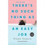 There’s No Such Thing as an Easy Job by Kikuko Tsumura