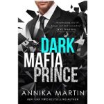 Dark Mafia Prince by Annika Martin