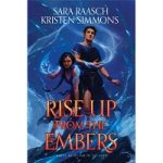 Rise Up From The Embers by Sara Raasch