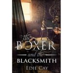 The Boxer and the Blacksmith by Edie Cay