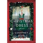 The Christmas Dress by Courtney Cole