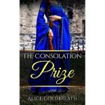 The Consolation Prize by Alice Coldbreath