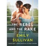 The Rebel and the Rake by Emily Sullivan