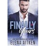 Finally Yours by Elena Aitken