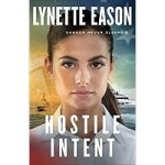 Hostile Intent by Lynette Eason