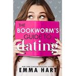The Bookworm’s Guide to Dating by Emma Hart